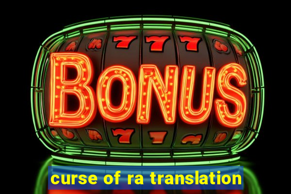 curse of ra translation